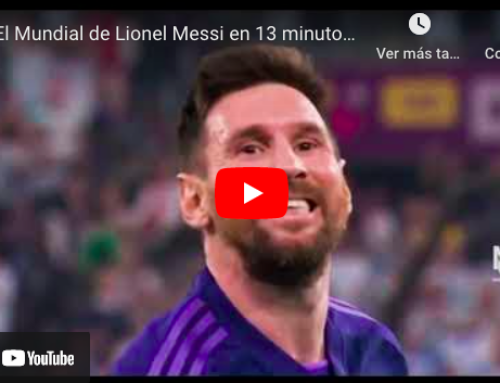 El Mundial de Messi en 13 minutos.